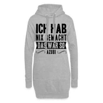 Ich hab nix gemacht, das war so! Azubi Spruch Job - Hoodie-Kleid - Grau meliert - Vorne