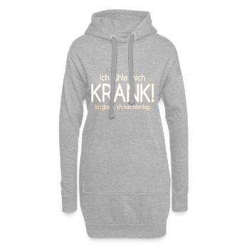 ICH FÜHLE MICH KRANK MONTAG LUSTIGER SPRUCH KRANK - Hoodie-Kleid - Grau meliert - Vorne