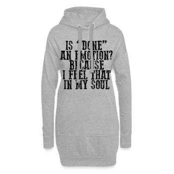 Is Done An Emotion Because I Feel That In My Soul - Hoodie-Kleid - Grau meliert - Vorne