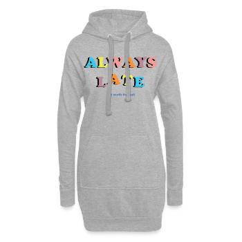 Coloré Toujours en retard Typographie Design t-shirt - Sweat-shirt à capuche long Femme - gris chiné - Devant