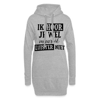 Je vous entends mais je n’écoute pas ! * - Sweat-shirt à capuche long Femme - gris chiné - Devant