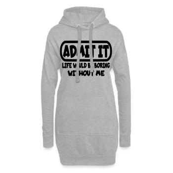 Gib zu, dass das Leben ohne mich langweilig wäre* - Hoodie-Kleid - Grau meliert - Vorne