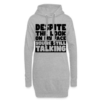 Trotz meines Gesichtsausdrucks redest du immer noch # - Hoodie-Kleid - Grau meliert - Vorne
