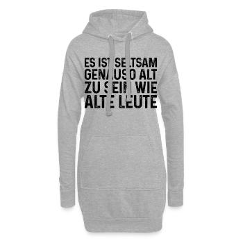 Es ist seltsam genauso alt zu sein wie alte Leute - Hoodie-Kleid - Grau meliert - Vorne