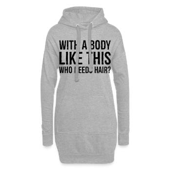 avec un corps comme ça, qui a besoin de cheveux - Sweat-shirt à capuche long Femme - gris chiné - Devant