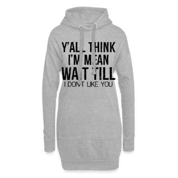 y'all think I'm mean wait till - Hoodie-Kleid - Grau meliert - Vorne