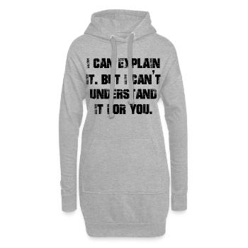 Je peux l’expliquer mais je ne peux pas le comprendre pour vous - Sweat-shirt à capuche long Femme - gris chiné - Devant