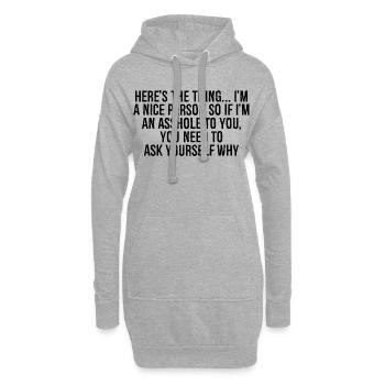 here's the thing I'm a nice person so if i'm an - Hoodie-Kleid - Grau meliert - Vorne