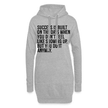 Erfolg basiert auf den Tagen, an denen Sie keine Gebühren zahlen - Hoodie-Kleid - Grau meliert - Vorne