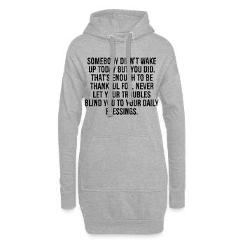 Jemand ist heute nicht aufgewacht, aber du hast es getan, das ist - Hoodie-Kleid - Grau meliert - Vorne