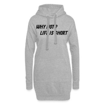 Life is too short! - Hoodie-Kleid - Grau meliert - Vorne