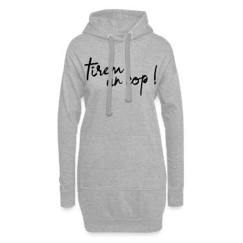 Tirèm un còp ! - Sweat-shirt à capuche long Femme - gris chiné - Devant