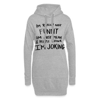 Ich bin nicht witzig, ich bin nur ein gemeines Zitat-Hemd - Hoodie-Kleid - Grau meliert - Vorne