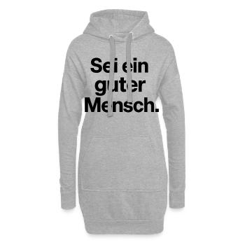 Sei ein guter Mensch Geschenk für Optimisten - Hoodie-Kleid - Grau meliert - Vorne
