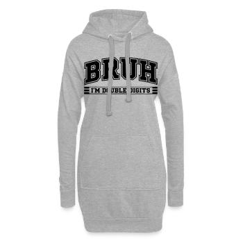 Bruh 10-jähriger zweistelliger Humor-Geburtstag - Hoodie-Kleid - Grau meliert - Vorne