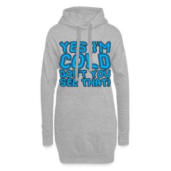 Yes I'm Cold Don't You See That 3 - Hoodie-Kleid - Grau meliert - Vorne