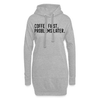 Kaffee erst Probleme später - Hoodie-Kleid - Grau meliert - Vorne