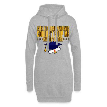Even A Pandemic Couldn't Stop Me, Master's Degree - Hoodie-Kleid - Grau meliert - Vorne