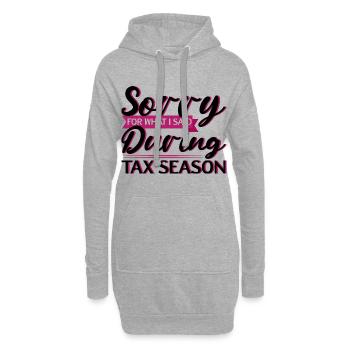 Sorry For What I Said During Tax Season 2 - Hoodie-Kleid - Grau meliert - Vorne