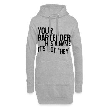 Your Bartender Has A Name, It's Not Hey 3 - Hoodie-Kleid - Grau meliert - Vorne