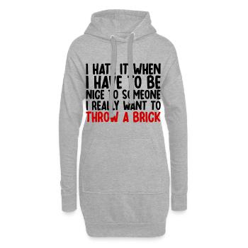 I Hate It When I Have To Be Nice To Someone - Hoodie-Kleid - Grau meliert - Vorne