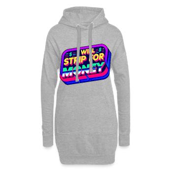 I Will Strip For Money 6 - Hoodie-Kleid - Grau meliert - Vorne