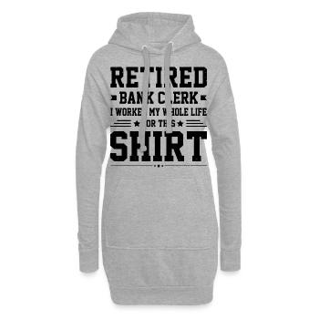 Retired Bank Clerk I Worked My Whole Life For This - Hoodie-Kleid - Grau meliert - Vorne