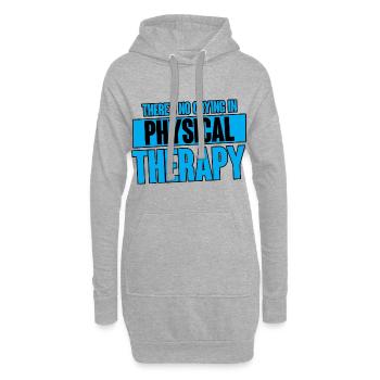 There's No Crying In Physical Therapy 4 - Hoodie-Kleid - Grau meliert - Vorne