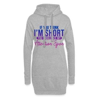 If You Think I'm Short, See My Attention Span 3 - Hoodie-Kleid - Grau meliert - Vorne