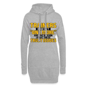 Trainers Who Say "One More" - Trust Issues 4 - Hoodie-Kleid - Grau meliert - Vorne