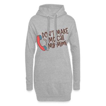 Don't Make Me Call My Mimi 4 - Hoodie-Kleid - Grau meliert - Vorne