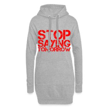 Arrêtez de dire demain - Sweat-shirt à capuche long Femme - gris chiné - Devant