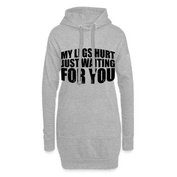 My Legs Hurt Just Waiting For You 24 - Hoodie-Kleid - Grau meliert - Vorne