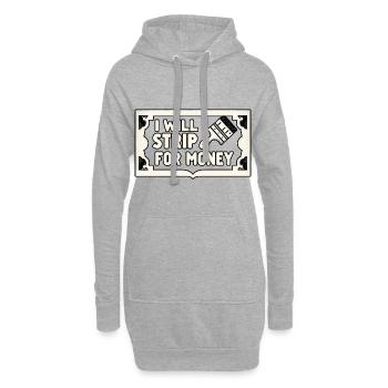 I Will Strip For Money 4 - Hoodie-Kleid - Grau meliert - Vorne