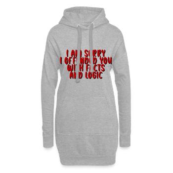 I Am Sorry I Offended You With Facts And Logic - Hoodie-Kleid - Grau meliert - Vorne
