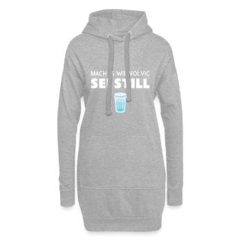 Mach es wie Volvic Sei still Wasser Shirt Geschenk - Hoodie-Kleid - Grau meliert - Vorne
