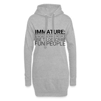Immature A Word People Use To Describe Fun People1 - Hoodie Dress - heather grey - Front