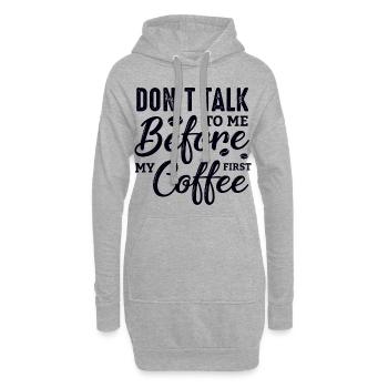 Sprich erst nach meinem ersten Kaffee mit mir. - Hoodie-Kleid - Grau meliert - Vorne
