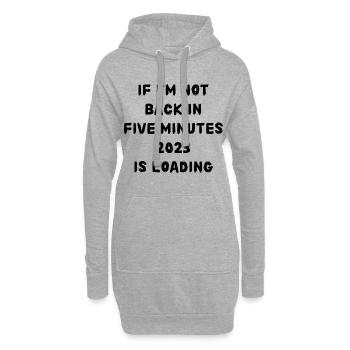 Si je ne suis pas de retour dans cinq minutes, attendez plus longtemps! - Sweat-shirt à capuche long Femme - gris chiné - Devant