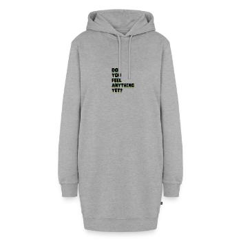 Do you feel anything yet - Merkst du schon was - Hoodie-Kleid - Grau meliert - Vorne