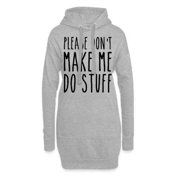 Bitte zwinge mich nicht, Dinge zu tun - Hoodie-Kleid - Grau meliert - Vorne