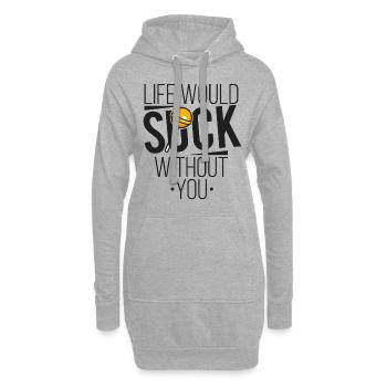 Life would suck without you - Hoodie-Kleid - Grau meliert - Vorne