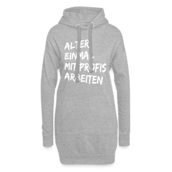 Alter Einmal mit Profis arbeiten - Lustige Sprüche - Hoodie-Kleid - Grau meliert - Vorne