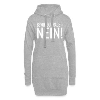 Bevor du fragst Nein ! Lustige Sprüche - Hoodie-Kleid - Grau meliert - Vorne