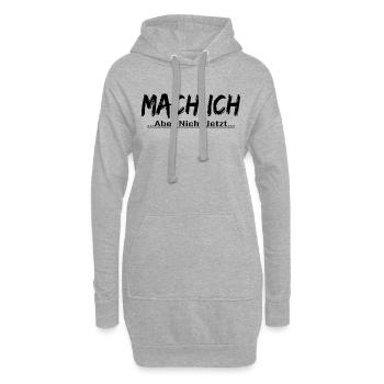 Mach Ich Aber Nicht Jetzt ! lustiger lustig ! - Hoodie-Kleid - Grau meliert - Vorne