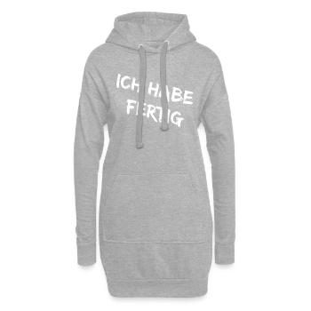 Ich Habe Fertig - Männer Damen Ich Habe Fertig !! - Hoodie-Kleid - Grau meliert - Vorne