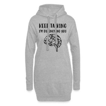 Psychologue Psychologie Keep Talking Drôle - Sweat-shirt à capuche long Femme - gris chiné - Devant