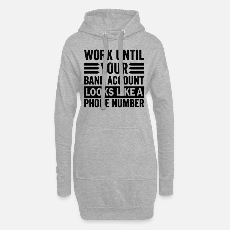 Arbeite bis dein Konto aussieht wie Telefonnummer - Hoodie-Kleid - Grau meliert