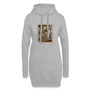 Schlammlaufgeschenke gehen manchmal nicht immer mürrisch - Hoodie-Kleid - Grau meliert - Vorne