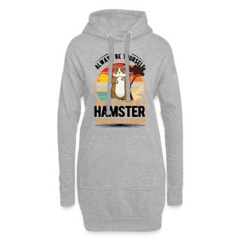 Always be yourself Unless you can be a Hamster - Hoodie-Kleid - Grau meliert - Vorne